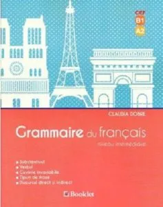 Grammaire du francais (niveau Intermediaire) de Claudia Dobre