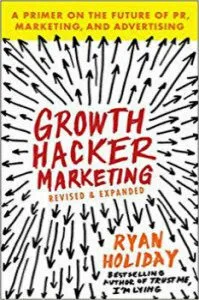 Growth hacker marketing. Revised & Expanded de Ryan Holiday
