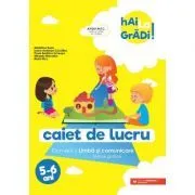 Hai la gradi! Limba si comunicare. Caiet de lucru. 5-6 ani de Ioana Andreea Ciocalteu