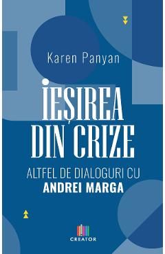 Iesirea din crize. Altfel de dialoguri cu Andrei Marga
