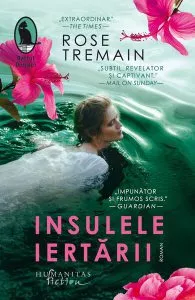 Insulele iertării de Rose Tremain