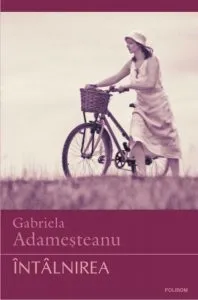 Intalnirea de Gabriela Adamesteanu