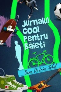 Jurnalul cool pentru baieti de Dawn DeVries Sokol