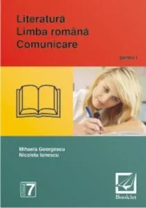 Literatura. Limba romana. Comunicare. Clasa a VIII-a, partea I de Mihaela Georgescu