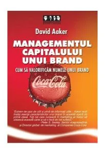 Managementul capitalului unui brand de David A. Aaker