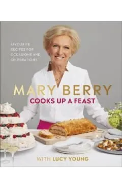 Mary Berry Cooks Up A Feast de Mary Berry