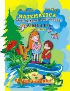 Matematica- Caiet de teme pentru acasa- Cls. II- sem. II