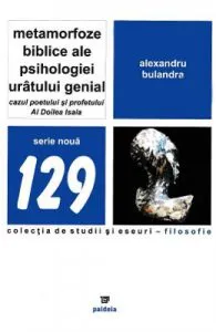 Metamorfoze biblice ale psihologiei uratului genial de Alexandru Bulandra