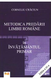 Metodica predarii limbii romane in invatamantul primar Ed.6