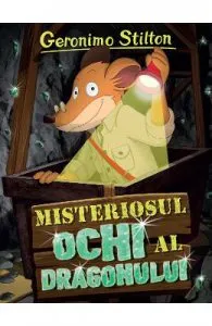 Misteriosul ochi al dragonului de Geronimo Stilton