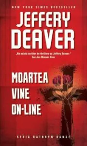 Moartea vine on-line. Ed. 2016 de Jeffery Deaver