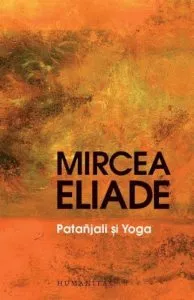 Patanjali si Yoga de Mircea Eliade