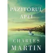 Pazitorul apei. Un roman Murphy Shepherd. Cartea 1 de Charles Martin