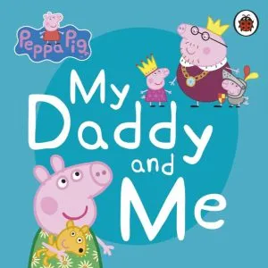 Peppa Pig: My Daddy and Me de Mark Baker