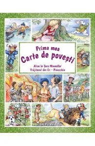 Prima mea carte de povesti: Alice in Tara Minunilor, Vrajitorul din Oz, Pinocchio de Carlo Collodi