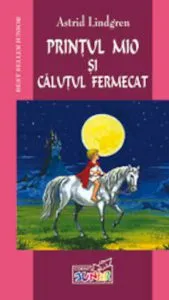 Printul Mio si calutul fermecat
