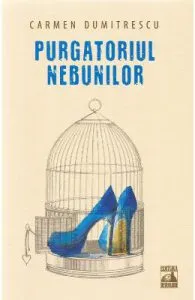 Purgatoriul nebunilor de Carmen Dumitrescu
