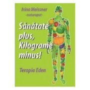 Sanatate plus, kilograme minus! Terapia Eden