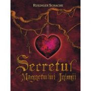 Secretul magnetului inimii (Ruediger Schache)