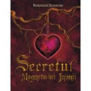 Secretul magnetului inimii (Ruediger Schache) de Ruediger Schache