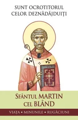 Sfântul Martin cel Blând de Sfantul Martin cel Bland
