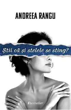 Stii ca si stelele se sting? de Andreea Rangu
