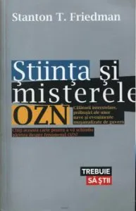 Stiinta si misterele OZN - Calatorii interstelare, prabusiri ale unor nave si evenimente musamalizate de guvern de Stanton T. Friedman