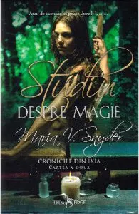 Studiu despre magie. Cronicile din Ixia Vol.2 de Maria V. Snyder