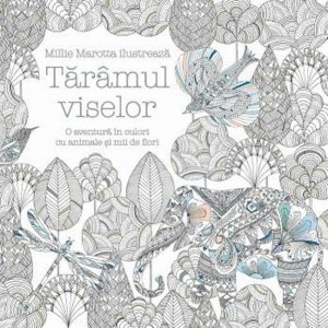 Taramul viselor. O aventura in culori cu animale si mii de flori