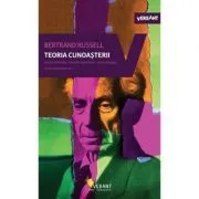 Teoria cunoasterii. Scrieri esentiale, volumul 2 de Bertrand Russell