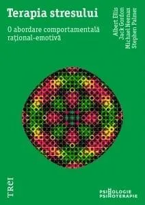 Terapia stresului. O abordare comportamentala rational-emotiva de Stephen Palmer