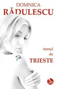 Trenul de Trieste de Domnica Radulescu
