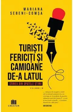 Turisti fericiti si camioane de-a latul. Stirea din spatele stirii de Mariana Sebeni-comsa