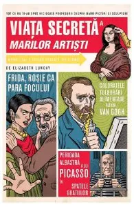 Viata secreta a marilor artisti de Elizabeth Lunday