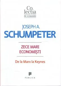 Zece mari economisti de Joseph A. Schumpeter