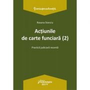 Actiunile de carte funciara 2. Practica judiciara recenta
