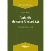 Actiunile de carte funciara 2. Practica judiciara recenta de Roxana Stanciu