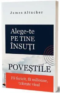 Alege-te pe tine insuti de James Altucher
