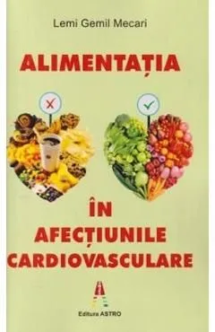 Alimentatia in afectiunile cardiovasculare de Lemi Gemil Mecari