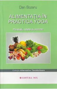 Alimentatia in practica Yoga de Dan Bozaru