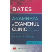 Bates. Anamneza si examenul clinic. Ghid de buzunar