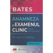 Bates. Anamneza si examenul clinic. Ghid de buzunar de Lynn S. Bickley
