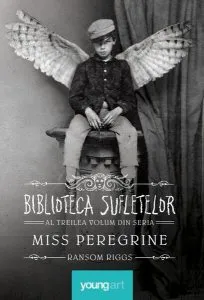Biblioteca Sufletelor. Miss Peregrine (Vol. 3) - HC de Ransom Riggs