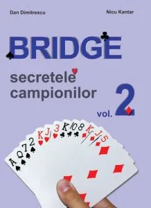 Bridge - Secretele campionilor, Vol. 2 de Dan Dimitrescu