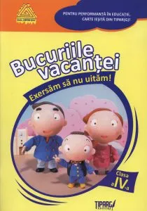 Bucuriile vacantei. Exersam sa nu uitam! clasa a IV-a de Mioara Moiesescu