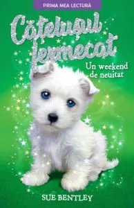 Cățelușul fermecat. Un weekend de neuitat de Sue Bentley