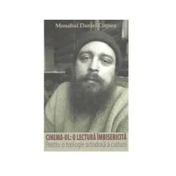 Cinema-ul: o lectura imbisericita de Daniel Cornea
