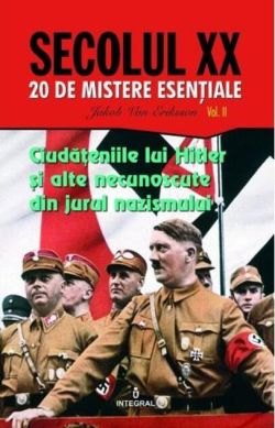 Ciudățeniile lui Hitler și alte necunoscute din jurul nazismului (Vol. 2)