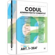 Codul administrativ comentat. Explicatii, jurisprudenta, doctrina. Volumul I