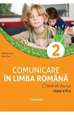 Comunicare in limba romana - Clasa 2 - Caiet de lucru de Madalina Stan